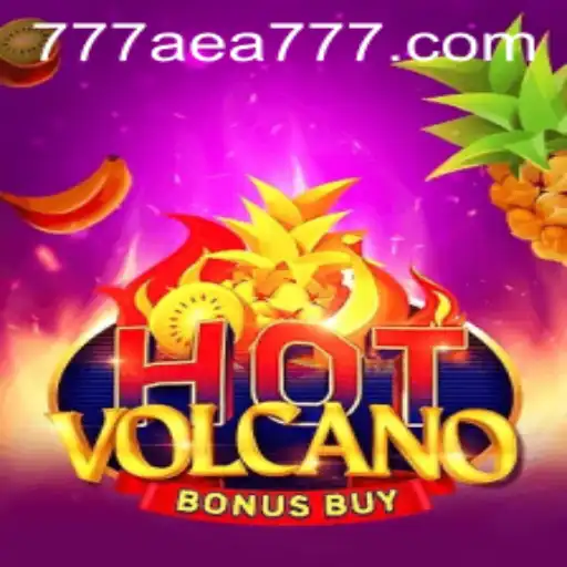 The Exciting World of HotVolcanoBonusBuy: AEA777's Ultimate Gaming Experience