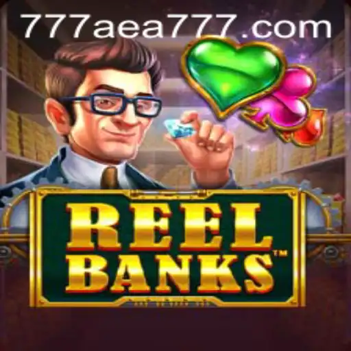 ReelBanks: A Deep Dive into the Thrilling World of AEA777's Latest Game